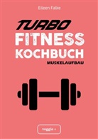 Eileen Falke - Turbo-Fitness-Kochbuch - Muskelaufbau