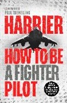 Paul Tremelling - Harrier: How To Be a Fighter Pilot