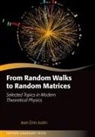 Jean Zinn-Justin, Jean (Scientific Advisor Zinn-Justin, Zinn-Justin Jean - From Random Walks to Random Matrices