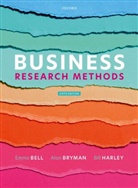Emma Bell, Emma (Professor of Organisation Studies Bell, Bell Emma, Alan Bryman, Bryman Alan, Bill Harley... - Business Research Methods