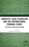 Justin Su-Wan Yang - Domestic Legal Pluralism and the International Criminal Court