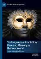 Joyce Green Macdonald - Shakespearean Adaptation, Race and Memory in the New World