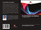 DR.SAINUDEEN PATTAZHY, Sainudeen Pattazhy - PLUIE ROUGE AU KERALA