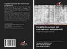 Mouhcine BEN AICHA, Yves Burtschell, Adil Hafidi Alaoui - Caratterizzazione dei calcestruzzi autoposanti