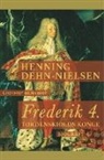 Henning Dehn-Nielsen - Frederik 4. Tordenskiolds konge