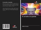 Valery Sychev - Il cervello e la psiche