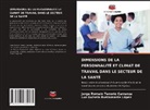Luz Guisela Bustamante López, Jorge Romain Tenorio Carranza - DIMENSIONS DE LA PERSONNALITÉ ET CLIMAT DE TRAVAIL DANS LE SECTEUR DE LA SANTÉ
