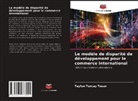 Tayfun Tuncay Tosun - Le modèle de disparité de développement pour le commerce international