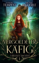Michael Anderle, Aubur Tempest, Auburn Tempest - Ein vergoldeter Käfig
