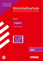 STARK Original-Prüfungen Wirtschaftsschule 2022 - Englisch - Bayern, m. 1 Buch, m. 1 Beilage