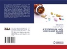 Raksha Goswami, Deepak Kumawat, Shelendra Kumar Manglavat - A TEXTBOOK ON ANTI-CONVULSANT BILAYER TABLETS