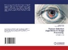 Ahmed Abdul Moiz Qyser, Jagirdar Srinivas - Feature Selection Algorithms in Image Processing
