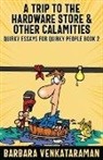 Barbara Venkataraman - A Trip to the Hardware Store & Other Calamities