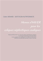 Cédric Menard - Menus d'hiver pour les coliques néphrétiques oxaliques
