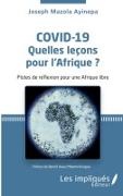 Joseph Mazola Ayinepa - Covid-19 Quelles leçons pour l'Afrique ? Pistes de réflexion pour une Afrique libre