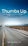Thomas Kearney - Thumbs Up A Hitchhiking Irishman and 25,000 Kilometres from Patagonia to the Arctic