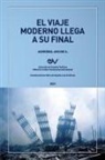 Adrúbal Aguiar, Asdrúbal Aguiar - EL VIAJE MODERNO LLEGA A SU FINAL. Hacia el orden global de la dispersión