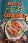 Noelia Cruz, Amelia Green - Recetas Saludables De La Dieta Cetogénica