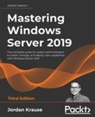 Jordan Krause - Mastering Windows Server 2019 - Third Edition