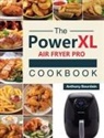 Anthony Bourdain - The Power XL Air Fryer Pro Cookbook