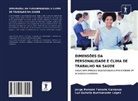 Luz Guisela Bustamante López, Jorge Romain Tenorio Carranza - DIMENSÕES DA PERSONALIDADE E CLIMA DE TRABALHO NA SAÚDE