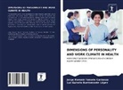 Luz Guisela Bustamante López, Jorge Romain Tenorio Carranza - DIMENSIONS OF PERSONALITY AND WORK CLIMATE IN HEALTH
