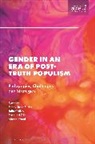 Penny Jane Burke, C, Julia Coffey, Rosalind Gill, Akane Kanai, Penny Jane Burke... - Gender in an Era of Post-truth Populism