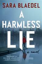 Sara Blaedel - A Harmless Lie