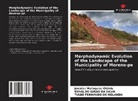 OSVALDO GIRÃO DA SILVA, Tiago Fernando de Holanda, Jonatas Malaquias Otávio - Morphodynamic Evolution of the Landscape of the Municipality of Moreno-pe