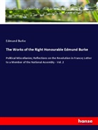 Edmund Burke - The Works of the Right Honourable Edmund Burke