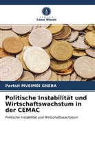 Parfait MVEIMBI GNEBA - Politische Instabilität und Wirtschaftswachstum in der CEMAC