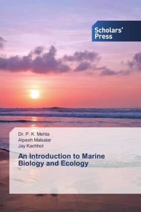 JAY KACHHOT, Alpesh Malsatar, Dr. P. K. Mehta, P. K. Mehta - An Introduction to Marine Biology and Ecology