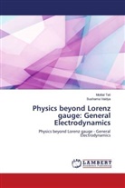 Motilal Teli, Sushama Vaidya - Physics beyond Lorenz gauge: General Electrodynamics