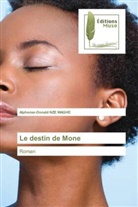 Alphonse-Donald NZE WAGHE - Le destin de Mone