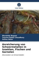 Se Akter, Selina Akter, Murshid Begum, Murshida Begum, Tasrina Rabi Choudhury, Tasrina Rabia Choudhury - Anreicherung von Schwermetallen in Insekten, Fischen und Garnelen
