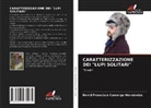 David Francisco Camargo Hernández - CARATTERIZZAZIONE DEI "LUPI SOLITARI"