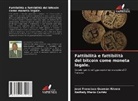 Nathaly María Cortéz, José Francisco Guzmán Rivera - Fattibilità e fattibilità del bitcoin come moneta legale.