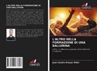 Juan Camilo Amaya Oidor - L'ALTRO NELLA FORMAZIONE DI UNA BALLERINA