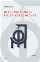 Michael Gal - Internationale Politikgeschichte