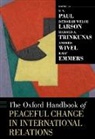 T. V. Paul, T. V. (EDT)/ Larson Paul, T. V. (James Mcgill Professor of Internation Paul, Ralf Emmers, Emmers Ralf, Deborah Welch Larson... - Oxford Handbook of Peaceful Change in International Relations