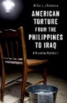 William d'Ambruoso, William L. d'Ambruoso, William L. (Stanton Nuclear Security Fellow d'Ambruoso, William (Stanton Nuclear Security Fel D''ambruoso, William L. (Stanton Nuclear Security D''ambruoso - American Torture From the Philippines to Iraq