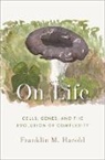 Franklin M. Harold, Franklin M. (Affiliate Professor Harold, Harold Franklin M. - On Life