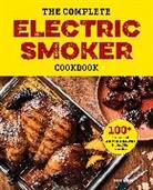 Bill West, West Bill - The Complete Electric Smoker Cookbook