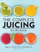 Stephanie Leach - The Complete Juicing Recipe Book