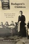 Friederike Kind-Kovacs, Friederike Kind-Kovács - Budapest''s Children
