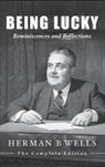 Herman B Wells, Herman B. Wells - Being Lucky