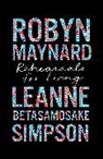 Robyn Maynard, Leanne Betasamosake Simpson - Rehearsals for Living