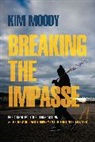 Kim Moody - Breaking the Impasse