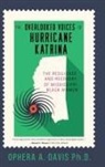 Ophera Davis - The Overlooked Voices of Hurricane Katrina