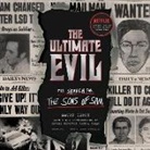 Maury Terry, Keith Szarabajka - The Ultimate Evil Lib/E: The Search for the Sons of Sam (Audio book)
